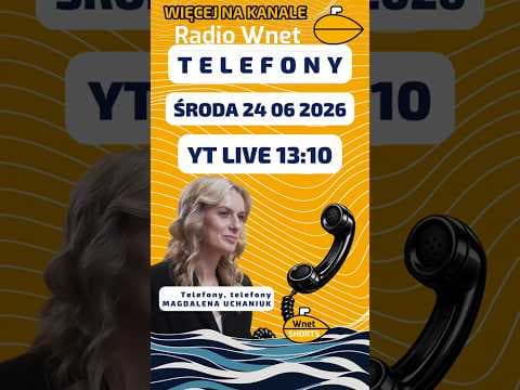 TELEFONY, TELEFONY NA ŻYWO JUTRO TEŻ! 13:10 Zaprasza Magdalena Uchaniuk