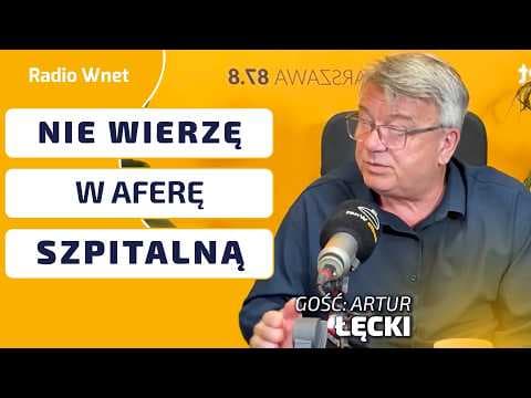 Łęcki: Nie wierzę doniesieniom Słowika w sprawie Szpitala. Nawrocki zrobił największą głupotę