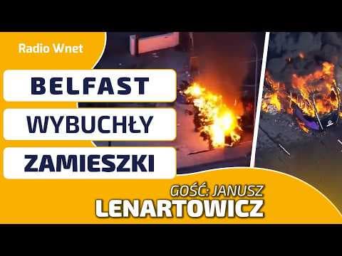 W Belfaście wybuchły zamieszki po ataku migranta. "Ludzie są sfrustrowani. Stało się niebezpiecznie"