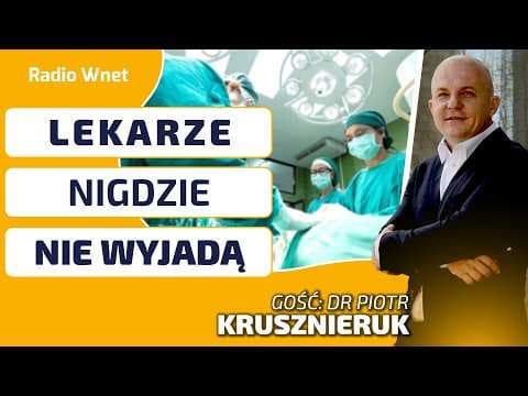 Kusznieruk: Polscy lekarze nigdzie nie wyjadą. Samorząd lekarski latami działa na szkodę pacjentów