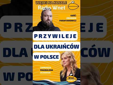 Przywileje dla Ukraińców w Polsce? Zbigniew Parafianowicz #shorts #video #radio #wnet