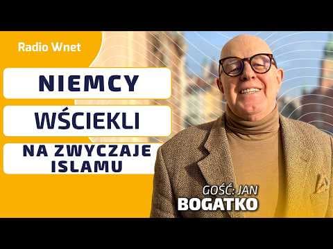 NIEMCY wściekli na zwyczaje ISLAMU. Krajobraz kraju szybko się zmienia. Komentuje: Jan Bogatko