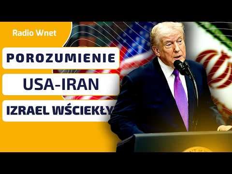 Jest porozumienie USA-IRAN. Izrael jest wściekły. Trump przyznał, że nie będzie słuchał Izraela