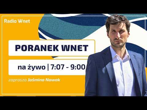 Poranek Wnet 10.06.2026 - - Prowadzi: Łukasz Jankowski