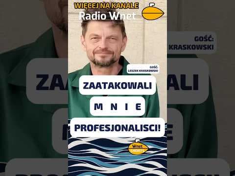 LESZEK KRASKOWSKI - To nie był samotny szaleniec! Zaatakowała mnie grupa profesjonalistów...