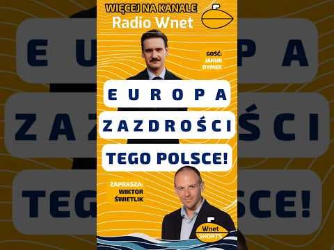 Europa zazdrości tego Polsce I Jakub Dymek i Wiktor Świetlik