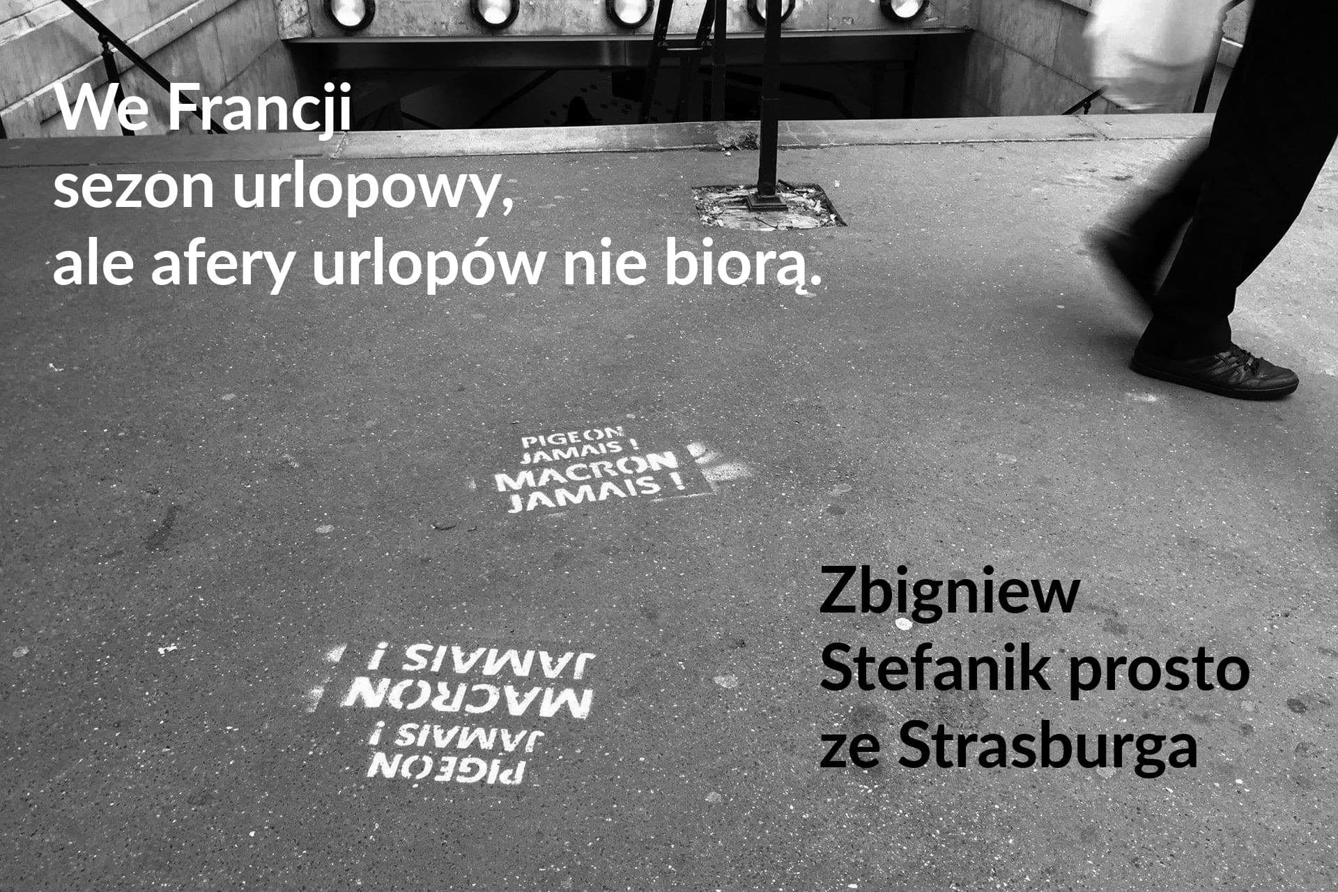 Zbigniew Stefanik: We Francji nastał sezon ogórkowy, ale afery powstałe wokół prezydenta mają swój dalszy ciąg