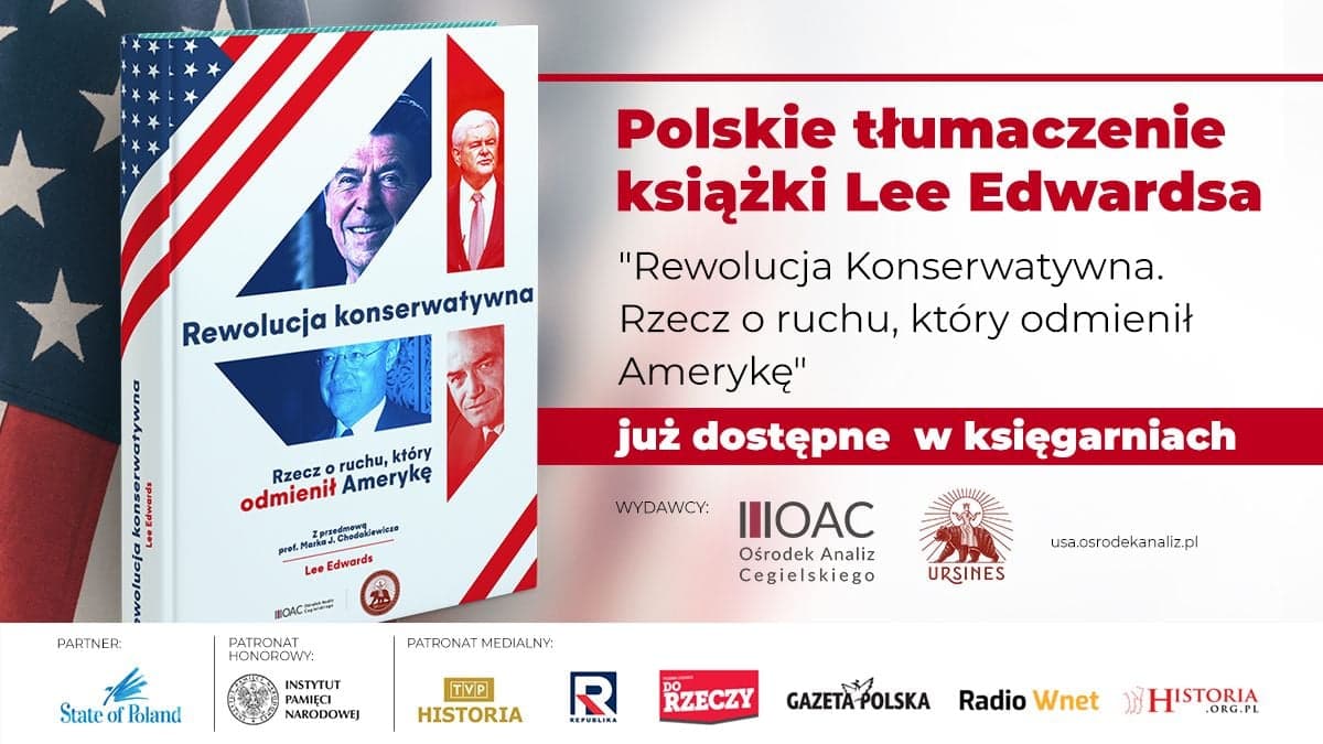 Wciągająca historia „czterech jeźdźców amerykańskiego konserwatyzmu”. Recenzja książki Lee Edwardsa
