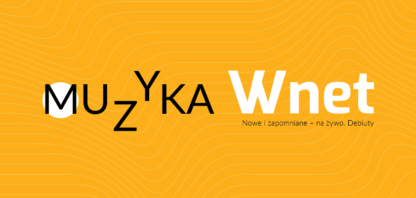 Po raz drugi rusza projekt Muzyka WNET – muzyczne przedsięwzięcie, które odkrywa nowe i zapomniane