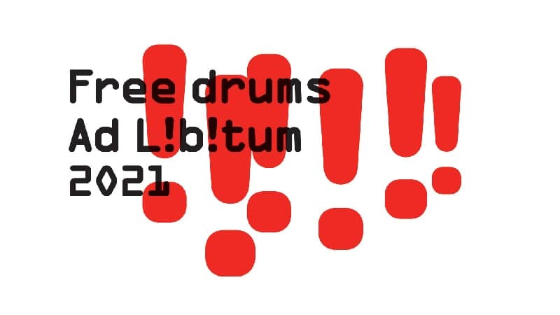 FREE DRUMS! Ad Libitum 2021