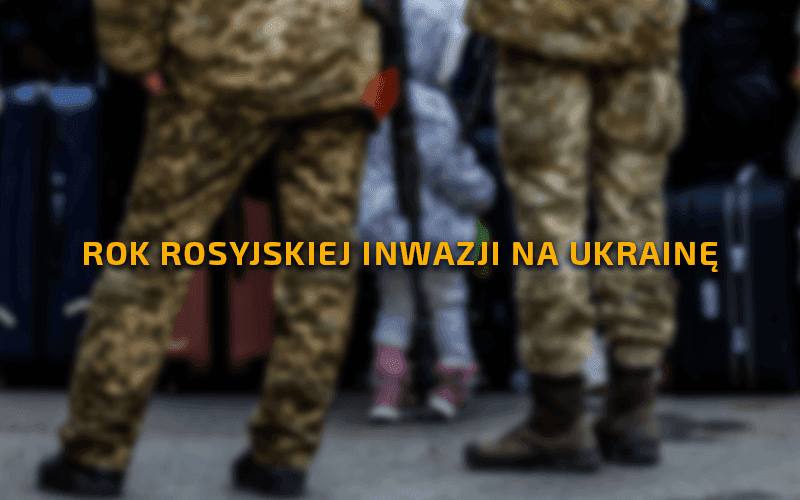 Rok rosyjskiej inwazji na Ukrainę
