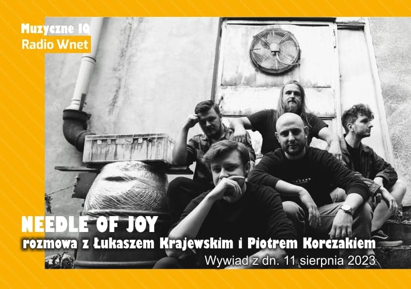 Rozmowa z Łukaszem Krajewskim i Piotrem Korczakiem z warszawskiego Needle of Joy. Muzyczne IQ. 11.08.2023