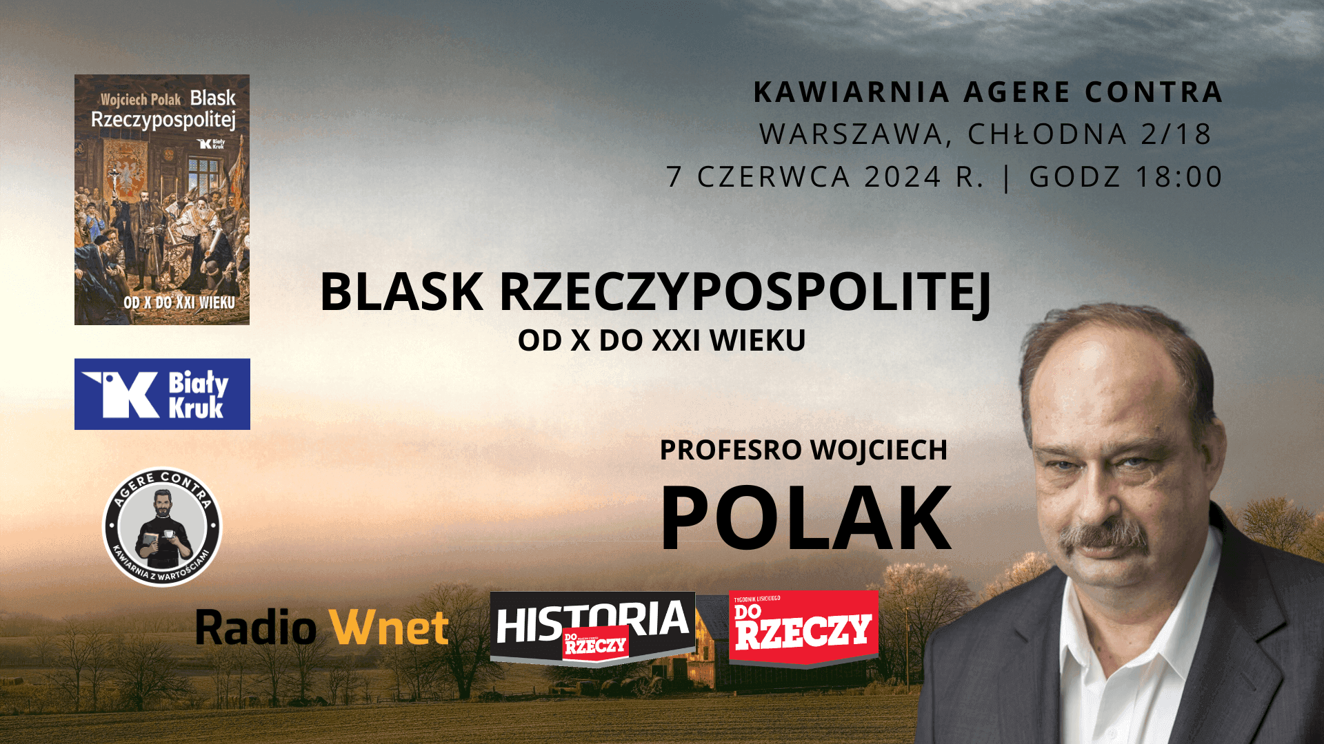 Blask Rzeczpospolitej. Od X do XXI wieku. Spotkanie z prof. Wojciechem Polakiem