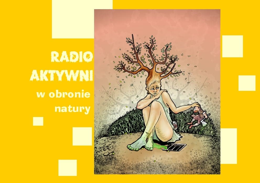 Radio Aktywni w obronie natury.