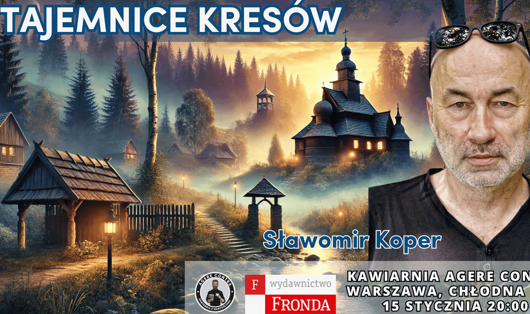 Tajemnice Kresów – spotkanie ze Sławomirem Koprem w Agere Contra