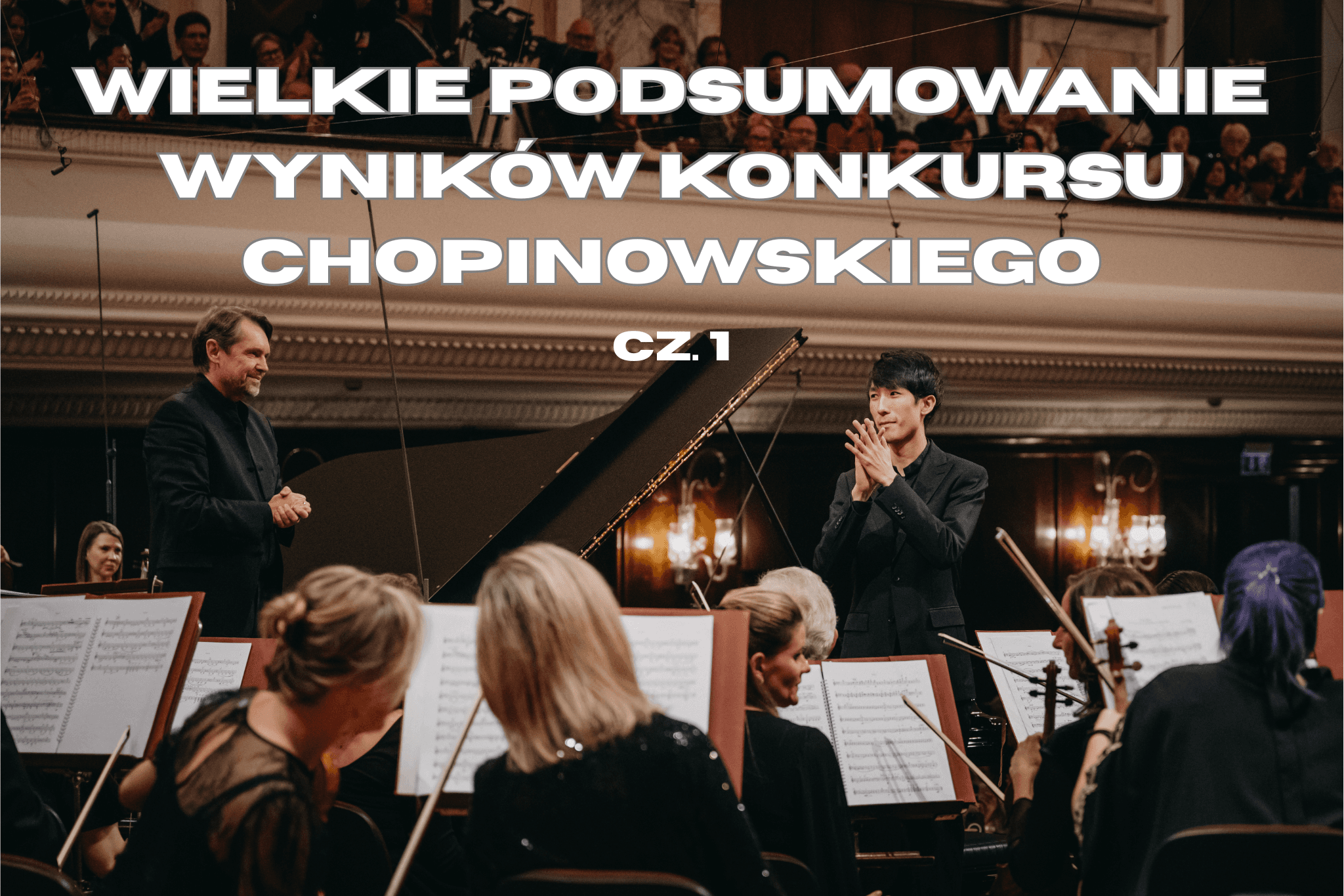 Konkurs Chopinowski po ogłoszeniu werdyktu: Zaskoczenia i pytania o przyszłość. Podsumowanie wyników