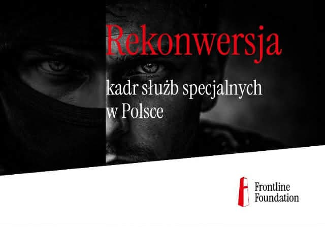 Brak systemu rekonwersji kadr służb specjalnych osłabia bezpieczeństwo państwa – nowy raport Frontline Foundation