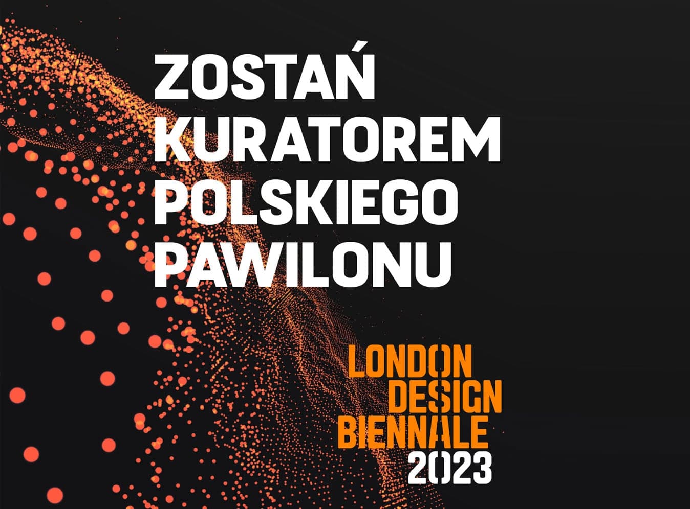 Konkurs na kuratorski projekt wystawy/instalacji w pawilonie polskim podczas London Design Biennale 2023