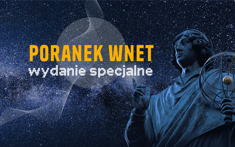 Wnetus Copernicus – Poranek Wnet: Ernest Wagner, Sławosz Uznański, prof. Grzegorz Wrochna – 17.02.2023 r.
