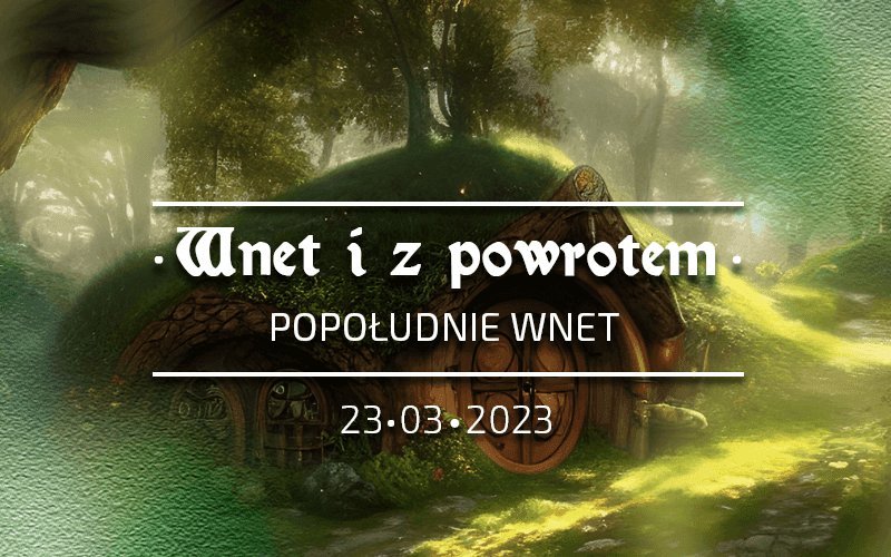 Mikołaj Mielczarek, Szymon Grabarczuk, Maciej Homenda – Popołudnie Wnet – 23.03.2023 r.