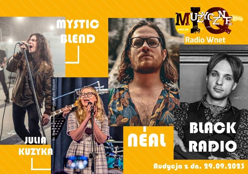 Maciek Olechnowicz z Mystic Blend, Julia Kuzyka, Neal i Dawid Wajszczyk z Black Radio gościli w audycji Muzyczne IQ.
