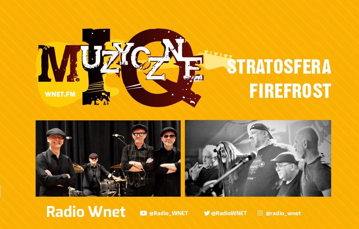 W filmie „Życie” wszyscy jesteśmy aktorami. Zespoły Stratosfera i Firefrost w audycji Muzyczne IQ.
