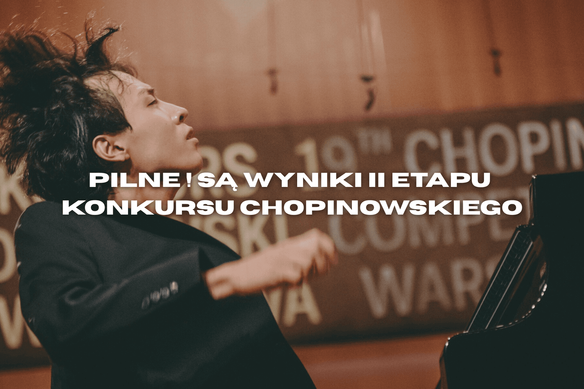 PILNE! Trzech Polaków w III etapie Konkursu Chopinowskiego