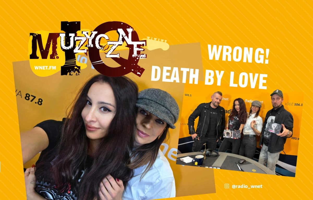 Wrong! i Death by Love w audycji Muzyczne IQ.