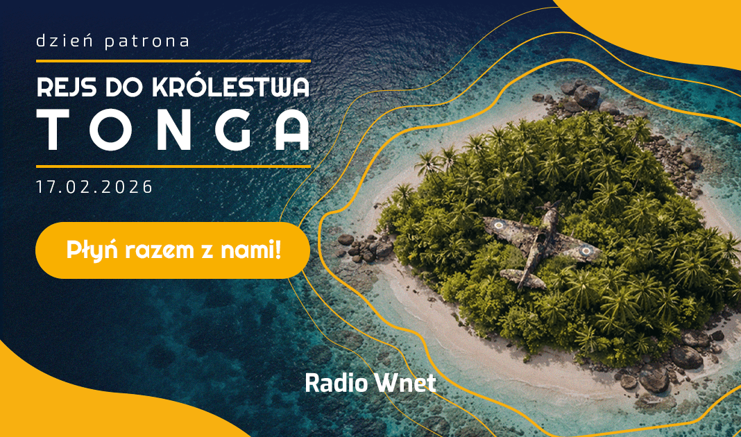 Rejs do Królestwa Tonga, czyli Dzień Patrona w Radiu Wnet