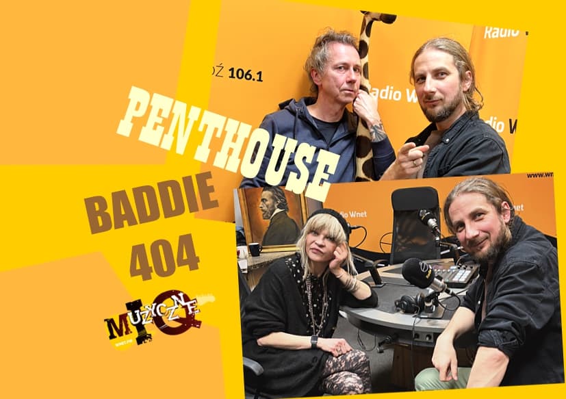 Analogowy dym i cyfrowy mrok: Penthouse i Baddie 404 w audycji Muzyczne IQ.